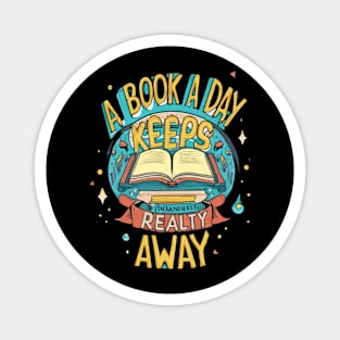 a book a day keeps reality away Magnet